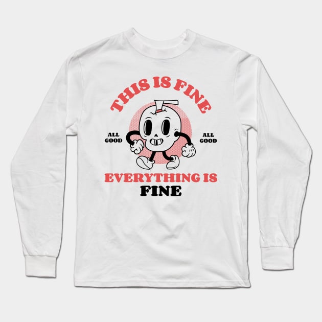 This Is Fine, Everything Is Fine - Retro Cartoon Skull Long Sleeve T-Shirt by M n' Emz Studio